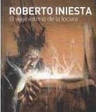 Roberto Iniesta Viaje Íntimo a la Locura